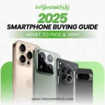 2025 Smartphone Buying Guide What to Pick & Why – innovatekhub
