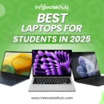 Best Laptops for Students in 2025- innovatekhub (1)