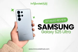 Detailed Review of Samsung Galaxy S25 Ultra – innovatekhub (1)