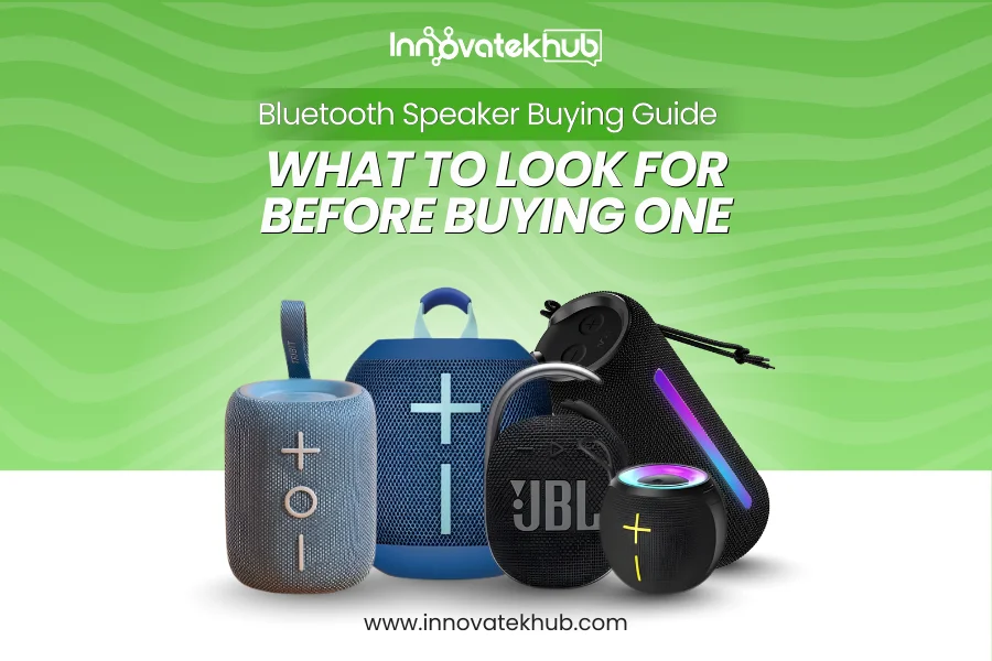 Bluetooth Speaker Buying Guide What to Look for Before Buying One – innovatekhub (1)