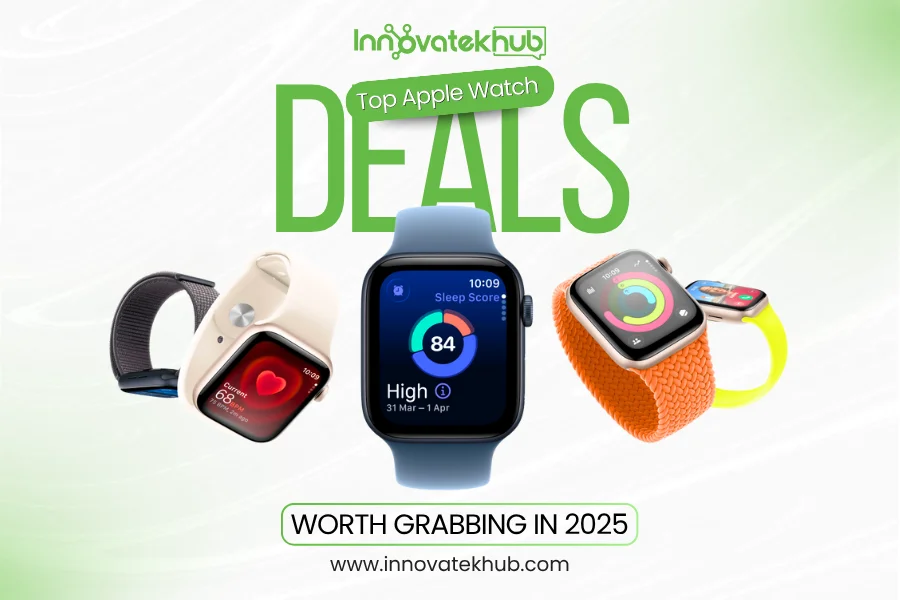 Top Apple Watch Deals Worth Grabbing in 2025 – innovatekhub