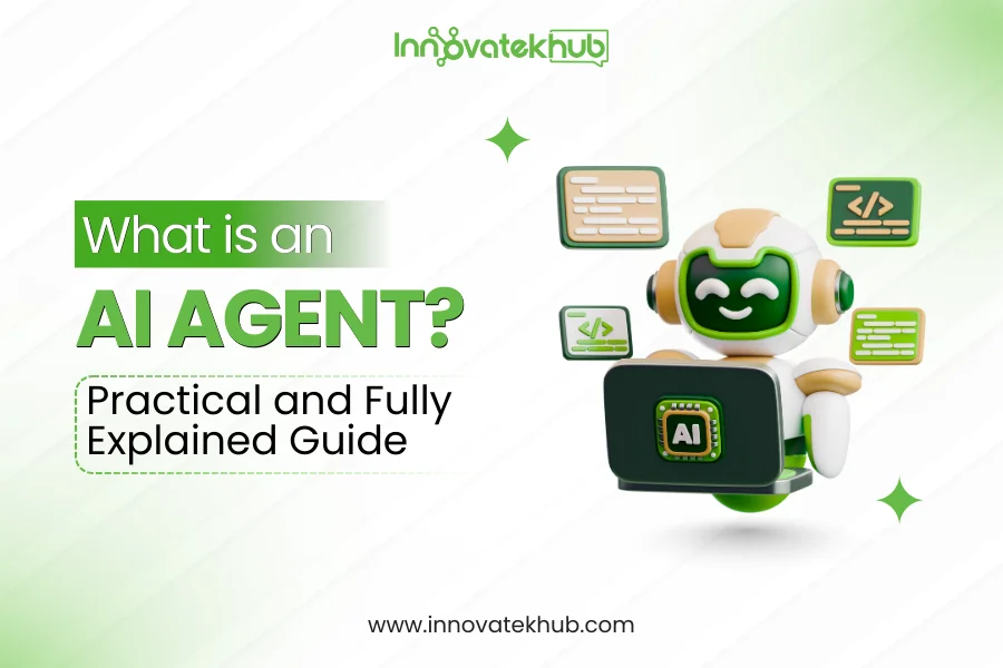 What Is an AI Agent_ Practical and Fully Explained Guide – innovatekhub