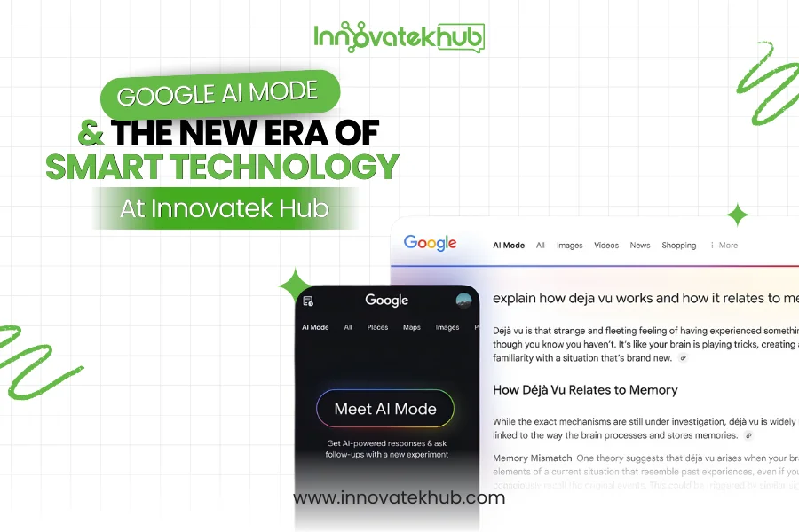 Google AI Mode And The New Era Of Smart Technology At Innovatek Hub – innovatekhub