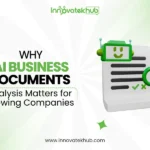 Why AI Business Documents Analysis Matters for Growing Companies – innovatekhub