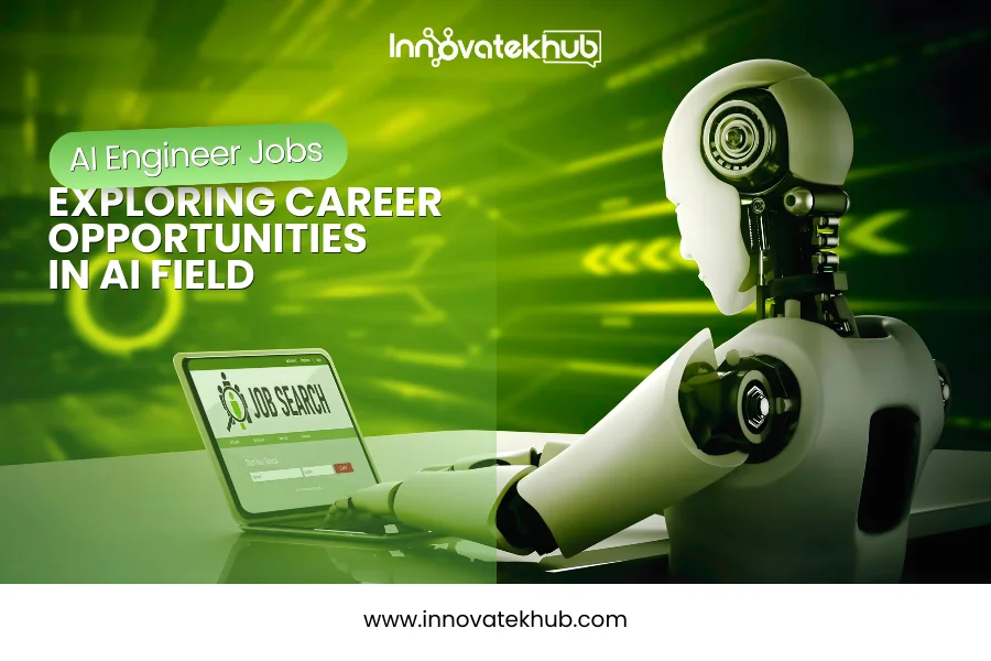 AI Engineer Jobs_ Exploring Career Opportunities in the Artificial Intelligence Field