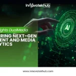 AI Insights DualMedia How Artificial Intelligence Is Powering Next-Gen Content and Media Analytics – innovatekhub