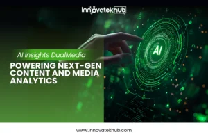 AI Insights DualMedia How Artificial Intelligence Is Powering Next-Gen Content and Media Analytics – innovatekhub