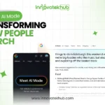Google AI Mode Transforming the Way People Search and Interact with Information- innovatekhub