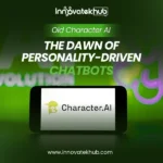 Old Character AI goes into the Early Era of Personality-Driven Chatbots – innovatekkhub