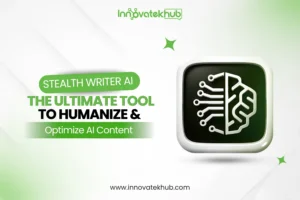 _Stealth Writer AI The Ultimate Tool to Humanize and Optimize AI Content – innovatekhub