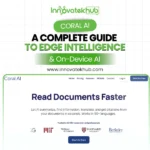 Coral AI A Complete Guide to Edge Intelligence, Google Coral, and the Future of On-Device AI – innovatekhub